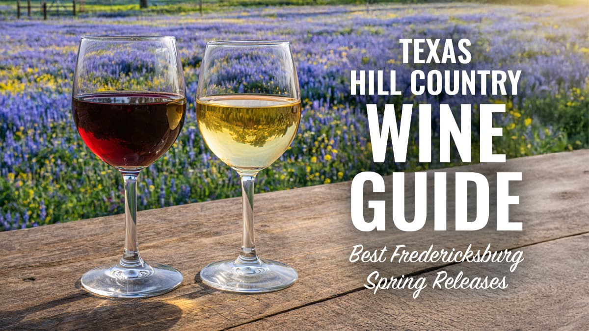 Featured image for Texas Hill Country Wine: Fredericksburg Favorites You Can Find at Spec’s